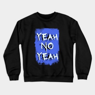 Yeah No Yeah White on Blue Crewneck Sweatshirt